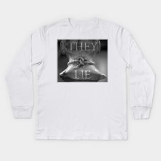 They Lie! Kids Long Sleeve T-Shirt